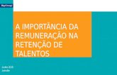 A IMPORTÂNCIA DA REMUNERAÇÃO NA RETENÇÃO DE TALENTOS Junho 2015 Joinville.