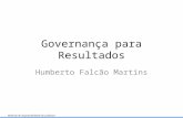 Material de responsabilidade do professor Gestão Pública Contemporânea Prof. Humberto Falcão Martins 2013 Governança para Resultados Humberto Falcão Martins.