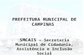 PREFEITURA MUNICIPAL DE CAMPINAS SMCAIS – Secretaria Municipal de Cidadania, Assistência e Inclusão Social.