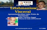 Caso Clínico: Leishmaniose Visceral Apresentação:Aline Luiza Freire do Nascimento Coordenação: Luciana Sugai Escola Superior de Ciências da Saúde (ESCS)/SES/DF.
