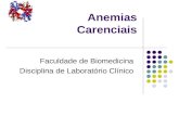 Anemias Carenciais Faculdade de Biomedicina Disciplina de Laboratório Clínico.