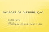 BIOGEOGRAFIA AULA 3 PROFESSORA: LEONOR DE MARIA R. MELO.