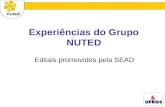 Experiências do Grupo NUTED Editais promovidos pela SEAD.