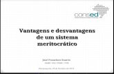 Vantagens e desvantagens de um sistema meritocrático José Francisco Soares GAME- FAE- UFMG / CNE Florianópolis, 18 de Outubro de 2012.