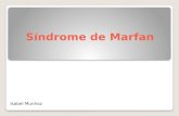 Síndrome de Marfan Isabel Munhoz. O que é? o Pediatra francês Antoine Bernard-Jean Marfan, em 1896; o Doença genética do tecido conjuntivo com transmissão.