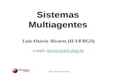 Prof. Luis Otavio Alvares Sistemas Multiagentes Luis Otavio Alvares (II-UFRGS) e-mail: alvares@inf.ufrgs.bralvares@inf.ufrgs.br.