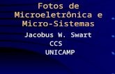 Fotos de Microeletrônica e Micro-Sistemas Jacobus W. Swart CCS UNICAMP.