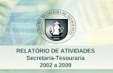 RELATÓRIO DE ATIVIDADES Secretaria-Tesouraria 2002 a 2009.