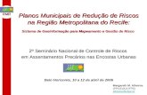 RMR Planos Municipais de Redução de Riscos na Região Metropolitana do Recife: 2º Seminário Nacional de Controle de Riscos em Assentamentos Precários nas.