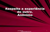 Www.4tons.com Pr. Marcelo Augusto de Carvalho 1 Respeite a experiência do outro. Anônimo.