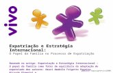 Público copyright©vivo2006 Expatriação e Estratégia Internacional: O Papel da Família no Processo de Expatriação Baseado no artigo: Expatriação e Estratégia.