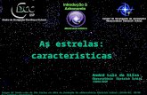 As estrelas: características Centro de Divulgação da Astronomia Observatório Dietrich Schiel André Luiz da Silva Observatório Dietrich Schiel /CDCC/USP.