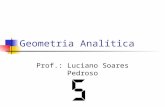 Geometria Analítica Prof.: Luciano Soares Pedroso.