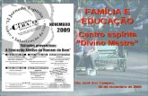 FAMÍLIA E EDUCAÇÃO Centro espírita “Divino Mestre” São José dos Campos, 28 de novembro de 2009.