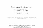 Entrevistas - Inquérito ConfiStreet Alguns dos entrevistados que nos autorizaram a mencioná-los. Beatriz Rebelo, Daniela Rodrigues, Joana Vilaça, Márcia.