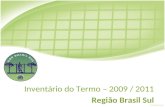 Inventário do Termo – 2009 / 2011 Região Brasil Sul.