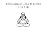 Ensinamentos Chan do Mestre Hsu Yun. Regresso à Nossa Verdadeira Natureza Regressa directamente a casa: à tua própria Natureza de Buda. Deixa a bagagem.