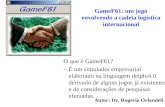 GameF61: um jogo envolvendo a cadeia logística internacional Autor: Dr. Rogério Orlandeli O que é GameF61? –É um simulador empresarial elaborado na linguagem.