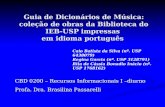 Guia de Dicionários de Música: coleção de obras da Biblioteca do IEB-USP impressas em idioma português CBD 0200 – Recursos Informacionais I –diurno CBD.