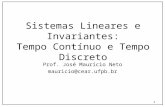 Sistemas Lineares e Invariantes: Tempo Contínuo e Tempo Discreto Prof. José Maurício Neto mauricio@cear.ufpb.br 1.