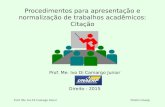Prof. Me. Ivo Di Camargo JuniorDireito Unaerp Procedimentos para apresentação e normalização de trabalhos acadêmicos: Citação Prof. Me. Ivo Di Camargo.