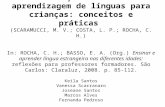 A avaliação no ensino-aprendizagem de línguas para crianças: conceitos e práticas (SCARAMUCCI, M. V.; COSTA, L. P.; ROCHA, C. H.) In: ROCHA, C. H.; BASSO,