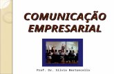 COMUNICAÇÃO EMPRESARIAL Prof. Dr. Silvio Bertoncello.