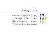 Labyrinth Adelmario Douglas (adclj) Lamberto Augusto (laon) Millena Andrade (maag) Williams Azevedo (wtoa)
