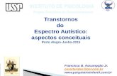 Transtornos do Espectro Autístico: aspectos conceituais Porto Alegre-Junho-2015 Francisco B. Assumpção Jr. cassiterides@bol.com.br .