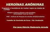 HEROÍNAS ANÔNIMAS Trajetória e Resistência da mulher negra na cidade de Curitiba História e Cultura africana e afro brasileira História e Cultura africana.