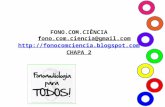 FONO.COM.CIÊNCIA fono.com.ciencia@gmail.com http://fonocomciencia.blogspot.com CHAPA 2fono.com.ciencia@gmail.com http://fonocomciencia.blogspot.com.