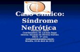 Caso Clínico: Síndrome Nefrótica Pedriatria - HRAS Coordenadora: Dr. Luciana Sugai Interna: Susanne de Oliveira Martins ESCS - 6° série .