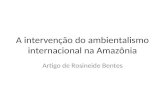 A intervenção do ambientalismo internacional na Amazônia Artigo de Rosineide Bentes.
