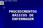 PROCEDIMENTOS BÁSICOS DE ENFERMAGEM Prof. Ligia Vieira Tenório Sales.
