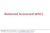Balanced Scorecard (BSC) FAMINAS – BH - Administração – 8º P. Disciplina: Tópicos Especiais Profª Adriana Gonçalves Menezes- (professoradriana@gmail.com)