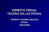 1 DIREITO PENAL TEORIA DA LEI PENAL TERESA PIZARRO BELEZA FDUNL2007/2008.