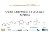 Iniciativa Coordenação Técnica Apoio Parceria Análise Diagnóstica da Educação Municipal.