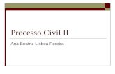 Processo Civil II Ana Beatriz Lisboa Pereira. A Petição Inicial  A demanda começa sempre por iniciativa da parte Art. 262 do CPC  Esta iniciativa dá-se.
