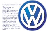 Num processo de seleção da Volkswagen, os candidatos deveriam responder à seguinte pergunta: Você tem experiência? A redação a seguir foi desenvolvida.