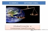 ECONOMIA INTERNACIONAL Globalização e Internacionalização Prof. Hélio Antonio Teófilo da Silva.’.