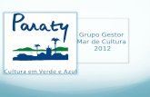 Grupo Gestor Mar de Cultura 2012. A criação: Em 2007 o Ministério do Turismo no Projeto Destinos Referência, preparou um levantamento de todos os destinos.