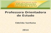 Professora Orientadora de Estudo Edeilda Santana 2014.