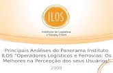 Principais Análises do Panorama Instituto ILOS “Operadores Logísticos e Ferrovias: Os Melhores na Percepção dos seus Usuários” 2009.