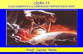 LIÇÃO 11 O JULGAMENTO E A SOBERANIA PERTENCEM A DEUS Prof. Lucas Neto.