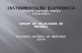 DOCENTE:LUCIANO FONTES CAVALCANTI SENSOR DE VELOCIDADE DE MOTORES DISCENTE:ARTÊMIO DE MEDEIROS COSTA.