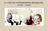 2ª FASE DO MODERNISMO BRASILEIRO (1930 – 1945). CONTEXTO HISTÓRICO Crise de 1929: Quebra da Bolsa de Valores de Nova Iorque Crise cafeeira Ascensão do.