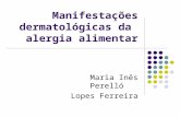 Manifestações dermatológicas da alergia alimentar Maria Inês Perelló Lopes Ferreira.