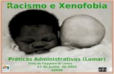 Racismo e Xenofobia Práticas Administrativas (Lomar) Junta de Freguesia de Lamas 17 de Junho de 2005 20h00.