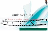 1 Audiovisual: Foto e vídeo como linguagem Prof. André Aparecido da Silva  1.