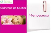 Quinzena da Mulher 7 a 19 de Março Menopausa. O que é a Menopausa ? Interrupção fisiológica dos ciclos menstruais.